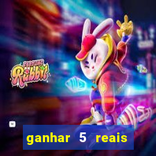 ganhar 5 reais agora pix